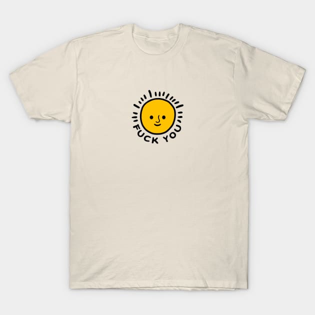 Have a good day and fuck you! Sun emoji with face and text T-Shirt by MSGCNS